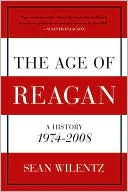 The Age of Reagan: A History, 1974-2008