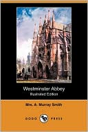 Westminster Abbey (Illustrated Edition) (Dodo Press)