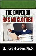 The Emperor Has No Clothes! The Crisis In American Inner City Schools