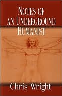 Notes Of An Underground Humanist