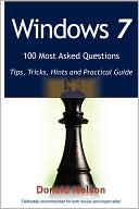 download Windows 7 100 Most Asked Questions - Tips, Tricks, Hints And Practical Guide book