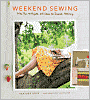 Weekend Sewing: More Than 40 Projects and Ideas for Inspired Stitching
