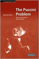 The Puccini Problem: Opera, Nationalism, and Modernity