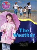 The Weather: Science Fun with Your First Grader