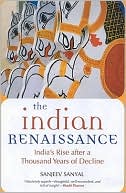 The Indian Rennaissance: India#s Rise after a Thousand Years of Decline