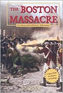 download The Boston Massacre : An Interactive History Adventure book