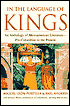 In the Language of Kings: An Anthology of Mesoamerican Literature - Pre-Columbian to the Present