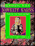 Knitting with Novelty Yarns: Exploring Color,Texture and Style