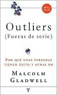 Outliers (fueras de serie): Porque algunas personas tienen éxito y otras no