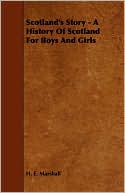 Scotland's Story - A History Of Scotland For Boys And Girls