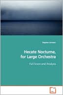 Hecate Nocturne, For Large Orchestra