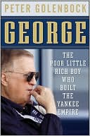 George: The Poor Little Rich Boy Who Built the Yankee Empire