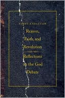 Reason, Faith, and Revolution: Reflections on the God Debate
