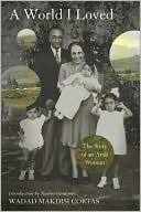 A World I Loved: The Story of an Arab Woman