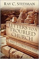 Letters to a Troubled Church: 1 and 2 Corinthians