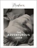 The Joy of Sex: The Adventurous Lover