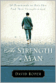 The Strength of a Man: 50 Devotionals to Help Men Find Their Strength in God