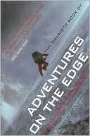 The Mammoth Book of Adventures on the Edge: Epic Accounts of Triumph and Tragedy on the Mountains