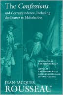 The Confessions and Correspondence, Including the Letters to Malesherbes