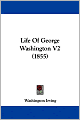 The Life of George Washington (Volume 2) (1855)
