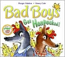 Bad Boys Get Henpecked!