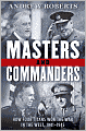 Masters and Commanders: How Four Titans Won the War in the West, 1941-1945