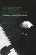 Government of the Shadows: Parapolitics and Criminal Sovereignty
