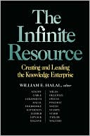 The Infinite Resource: Creating and Leading the Knowledge Enterprise