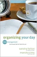 Organizing Your Day: Time Management Techniques That Will Work for You
