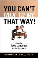 You Can'T Talk To Me That Way!