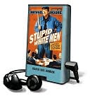 Stupid White Men by Michael Moore: Audio Book Cover