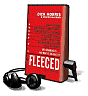 Fleeced: How Barack Obama, Media Mockery of Terrorist Threats, Liberals Who Want to Kill Talk Radio, the Do-Nothing Congress, Companies That Help Iran, and Washington Lobbyists for Foreign Governments Are Scamming Us...and What to Do about It