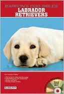 Labrador Retrievers (Barron's Dog Bibles Series)