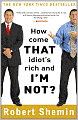 How Come That Idiot's Rich and I'm Not?