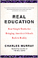 Real Education: Four Simple Truths for Bringing America's Schools Back to Reality