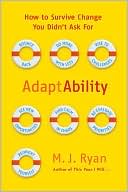 AdaptAbility: How to Survive Change You Didn't Ask For