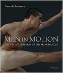 Men in Motion: The Art and Passion of the Male Dancer