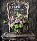 Flowers for the Home: Inspirations from the World Over by Prudence Designs