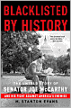 Blacklisted by History: The Untold Story of Senator Joe McCarthy and His Fight Against America's Enemies