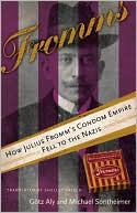 Fromms: How Julis Fromm's Condom Empire Fell to the Nazis