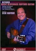 Steve Kaufman: Beyond Basic Bluegrass Rhythm Guitar