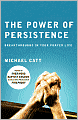 The Power of Persistence: Breakthroughs in Your Prayer Life