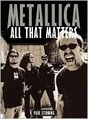 Metallica: All That Matters