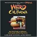 Weird California: You Travel Guide to California's Local Legends and Best Kept Secrets