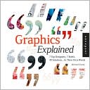 Graphics Explained: 7 Top Designers, 7 Briefs, 49 Solutions... In Their own Words