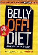 Belly Off! Diet: Real Men, Real Food, Real Workouts--That Will Really Work for You!