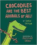Crocodiles Are the Best Animals of All!