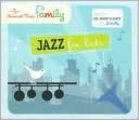 Jazz for Kids: Sing, Clap, Wiggle and Shake