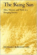 download The !Kung San : Men, Women, and Work in a Foraging Society book