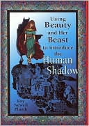 Using Beauty and Her Beast to Introduce the Human Shadow